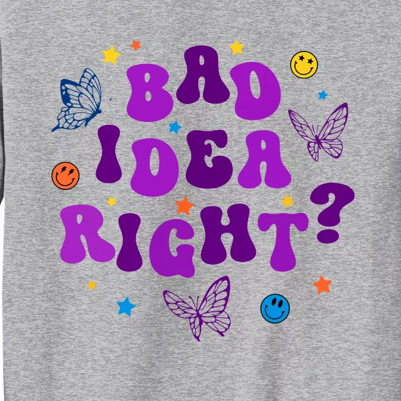 Bad Idea Right Guts 2024 Tall Sweatshirt