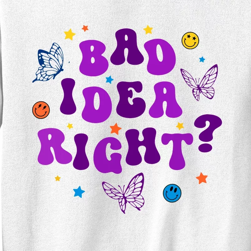 Bad Idea Right Guts 2024 Sweatshirt