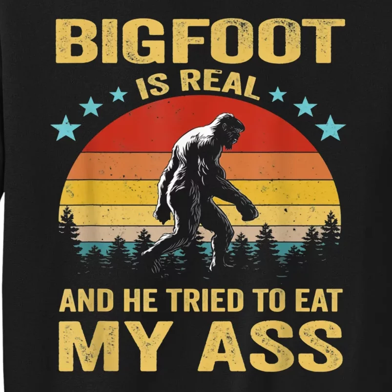 Bigfoot Is Real He Tried To Eat My Ass Retro Sweatshirt