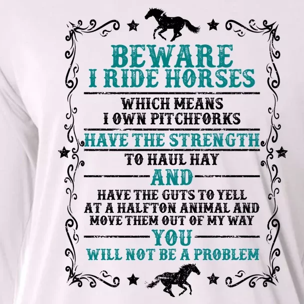 Beware I Ride Horses You Will Not Be A Problem Horse Lover Cooling Performance Long Sleeve Crew