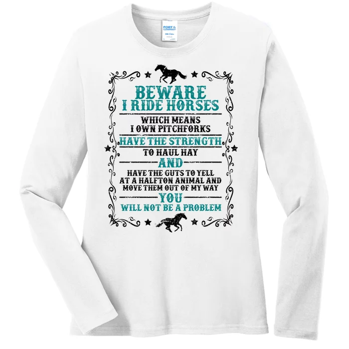 Beware I Ride Horses You Will Not Be A Problem Horse Lover Ladies Long Sleeve Shirt