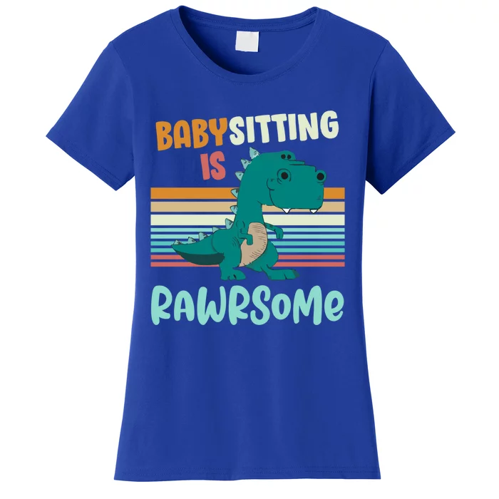 Babysitting Is Rawrsome Awesome Sitter Dinosaur Gift Women's T-Shirt