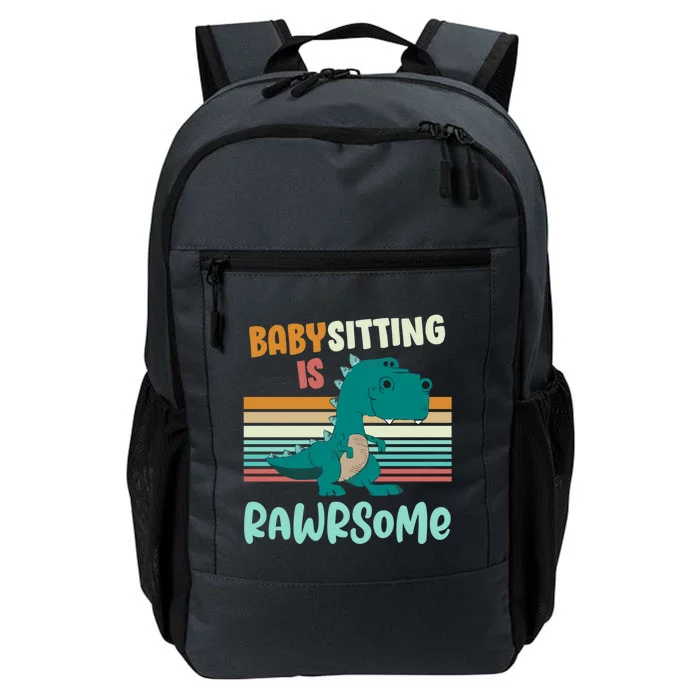 Babysitting Is Rawrsome Awesome Sitter Dinosaur Gift Daily Commute Backpack