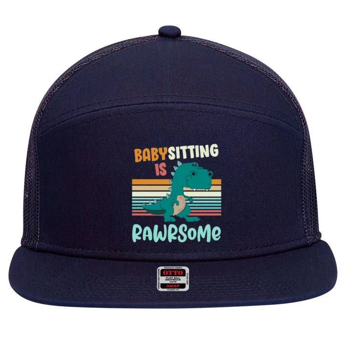 Babysitting Is Rawrsome Awesome Sitter Dinosaur Gift 7 Panel Mesh Trucker Snapback Hat