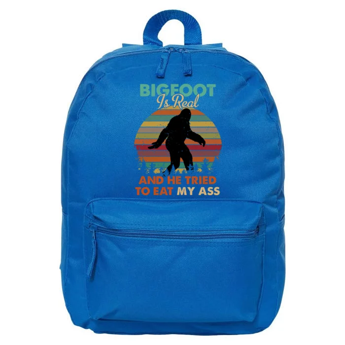 Bigfoot Is Real And He Tried To Eat My Ass Funny 16 In Basic Backpack 