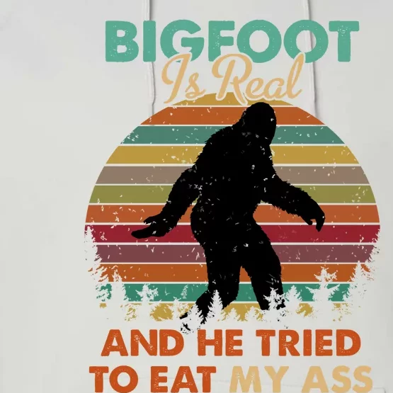 Bigfoot Is Real And He Tried To Eat My Ass Funny Performance Fleece Hoodie