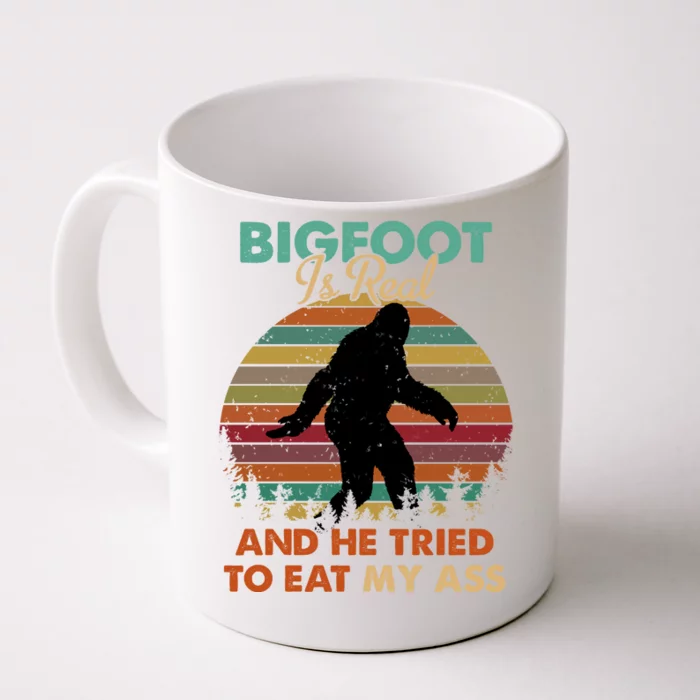 Bigfoot Is Real And He Tried To Eat My Ass Funny Front & Back Coffee Mug