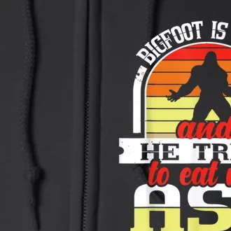 Bigfoot Is Real And He Tried To Funny Bigfoot Sasquatch Full Zip Hoodie