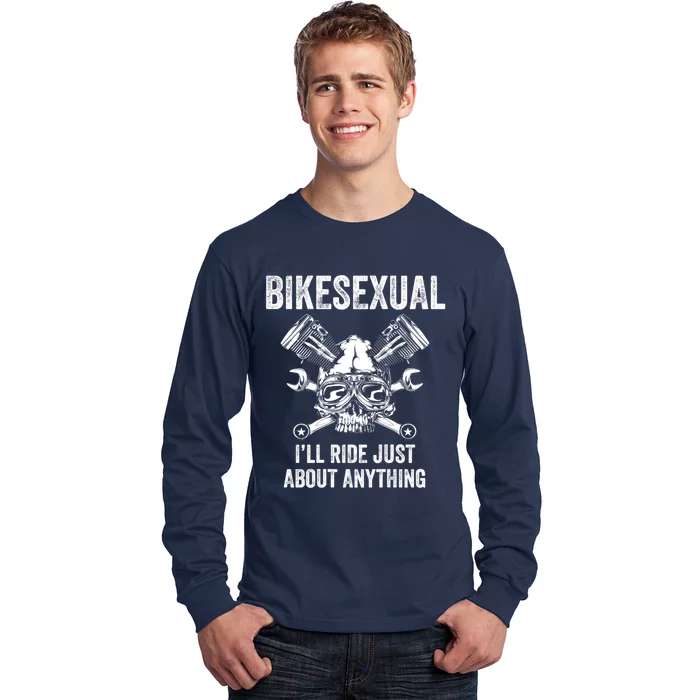 Bikesexual I'll Ride Just About Anything (On Back) Long Sleeve Shirt