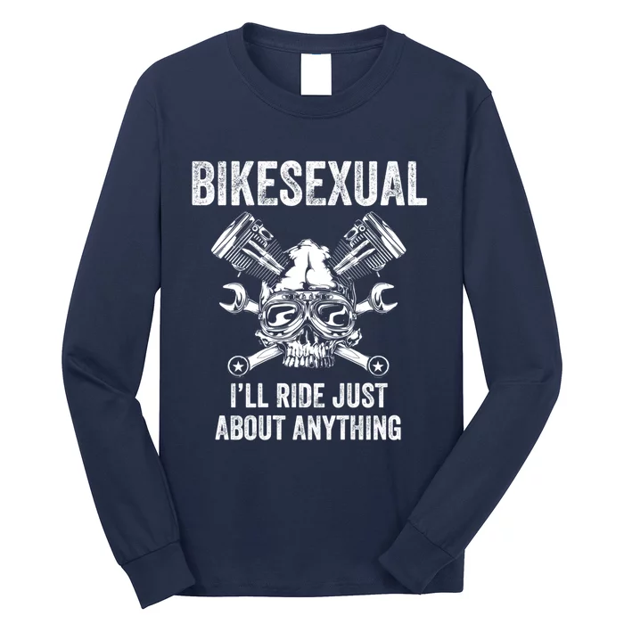 Bikesexual I'll Ride Just About Anything (On Back) Long Sleeve Shirt