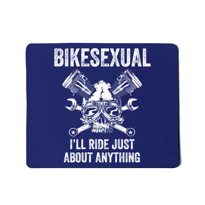 Bikesexual I'll Ride Just About Anything (On Back) Mousepad