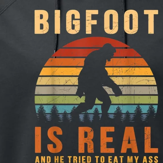 Bigfoot Is Real And He Tried To Eat My Ass Funny Sasquatch Performance Fleece Hoodie