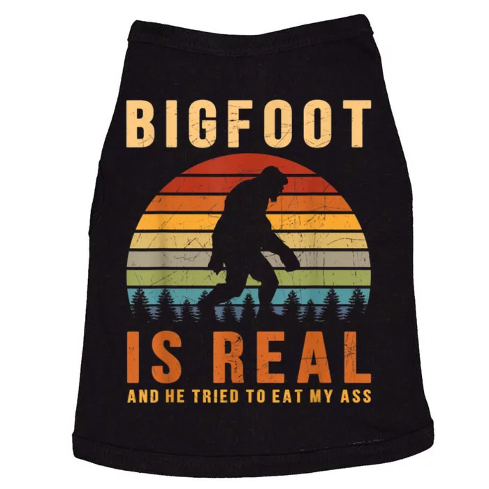 Bigfoot Is Real And He Tried To Eat My Ass Funny Sasquatch Doggie Tank