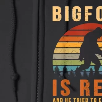 Bigfoot Is Real And He Tried To Eat My Ass Funny Sasquatch Full Zip Hoodie