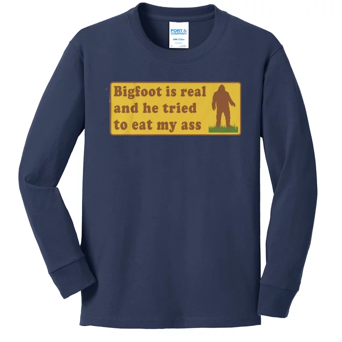 Bigfoot Is Real And He Tried To Eat My Ass Funny Oddly Specific Meme Kids Long Sleeve Shirt