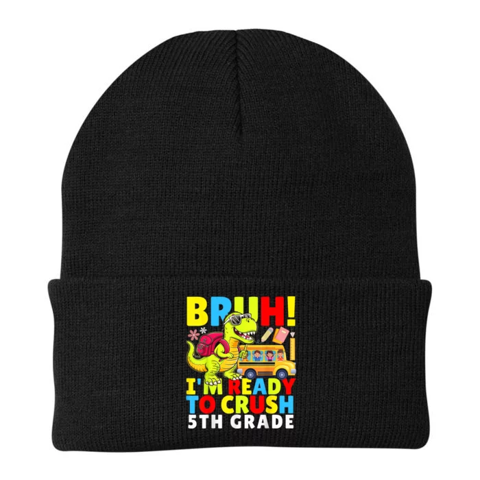 Bruh IM Ready To Crush 5th Grade Dinosaur Back To School Knit Cap Winter Beanie