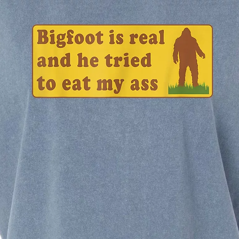 Bigfoot Is Real And He Tried To Eat My Ass Sasquatch Lover Garment-Dyed Women's Muscle Tee