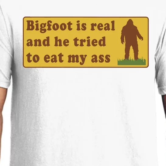 Bigfoot Is Real And He Tried To Eat My Ass Pajama Set