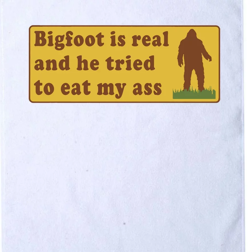 Bigfoot Is Real And He Tried To Eat My Ass Platinum Collection Golf Towel