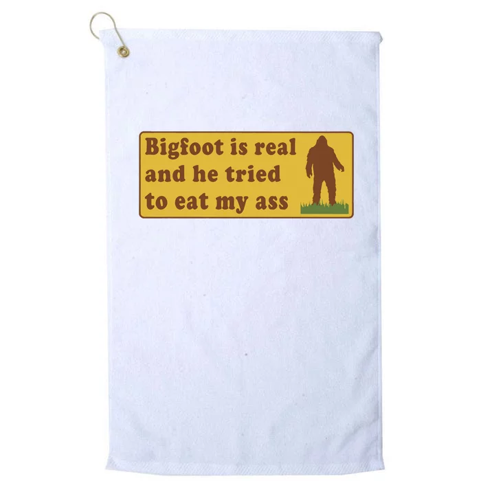 Bigfoot Is Real And He Tried To Eat My Ass Platinum Collection Golf Towel