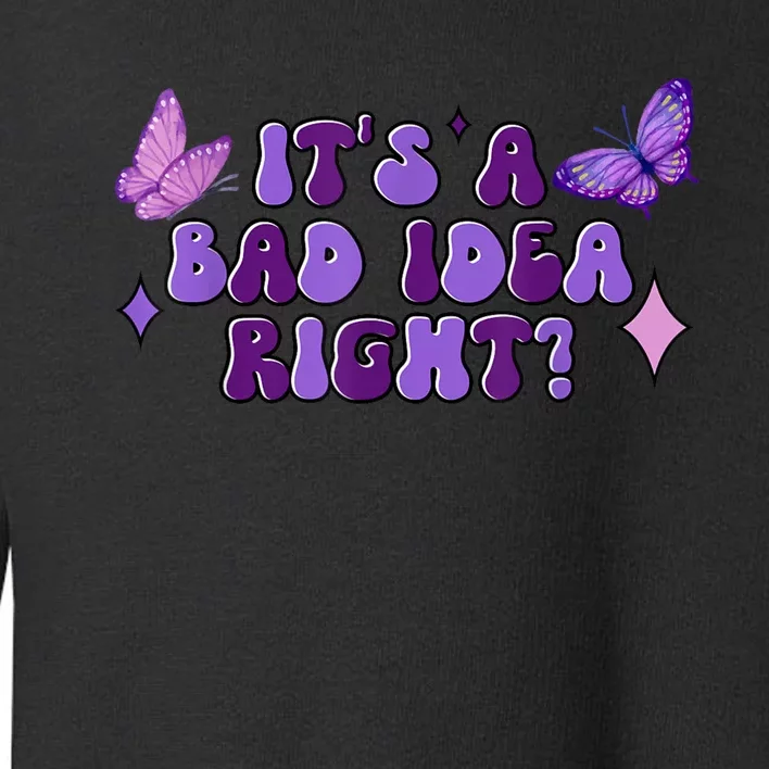 Bad Idea Right Guts 2024 Toddler Sweatshirt