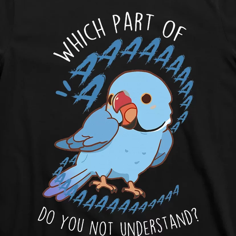 Blue Indian Ringneck Parrot Aaa Funny Cute Pet Bird Mom Dad T-Shirt