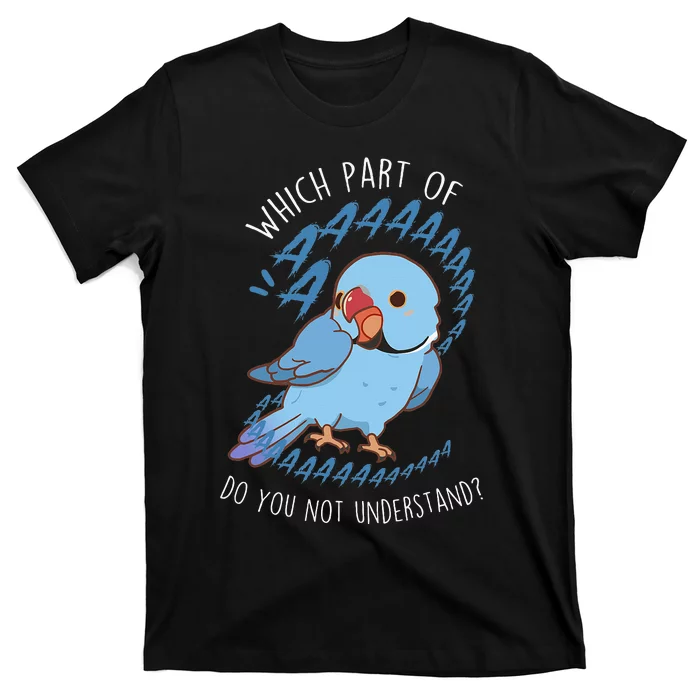 Blue Indian Ringneck Parrot Aaa Funny Cute Pet Bird Mom Dad T-Shirt