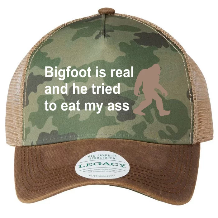 Bigfoot Is Real And He Tried To Eat My Ass Hat Legacy Tie Dye Trucker Hat