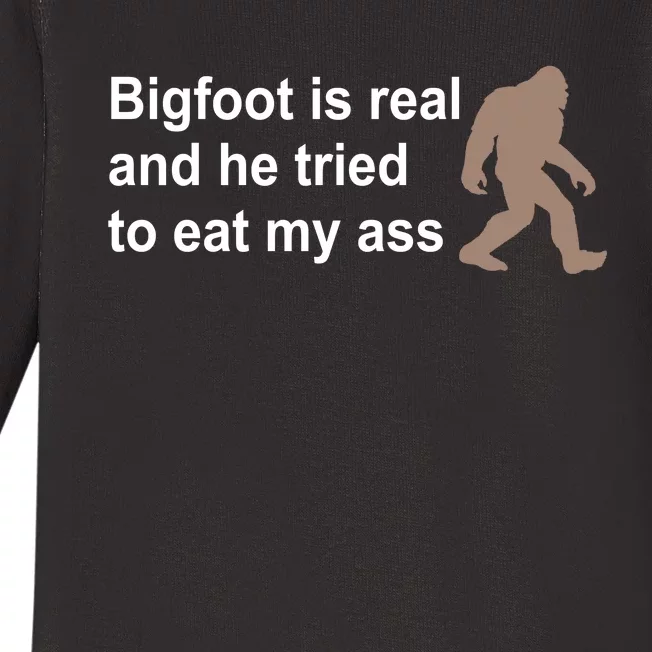 Bigfoot Is Real And He Tried To Eat My Ass Hat Baby Long Sleeve Bodysuit