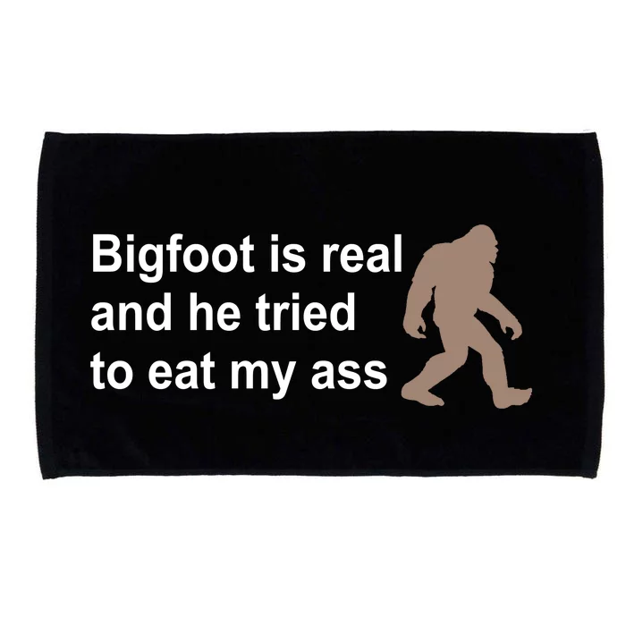 Bigfoot Is Real And He Tried To Eat My Ass Hat Microfiber Hand Towel