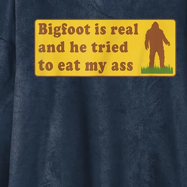 Bigfoot Is Real And He Tried To Eat My Ass Sasquatch Lover Hooded Wearable Blanket