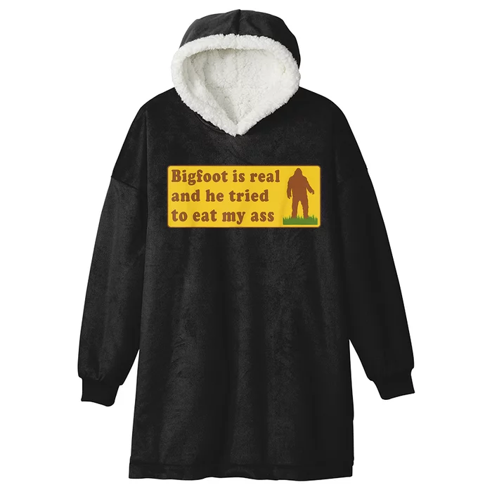 Bigfoot Is Real And He Tried To Eat My Ass Sasquatch Lover Hooded Wearable Blanket