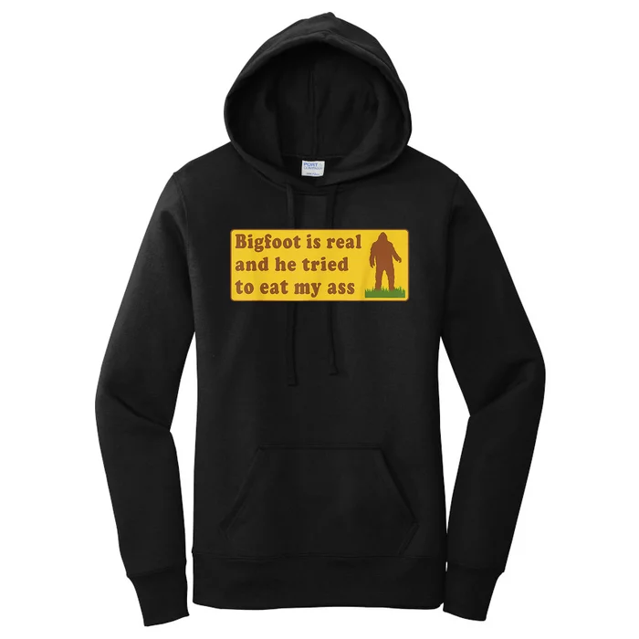 Bigfoot Is Real And He Tried To Eat My Ass Sasquatch Lover Women's Pullover Hoodie