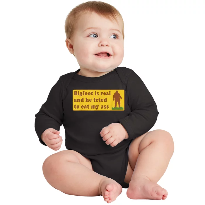 Bigfoot Is Real And He Tried To Eat My Ass Sasquatch Lover Baby Long Sleeve Bodysuit