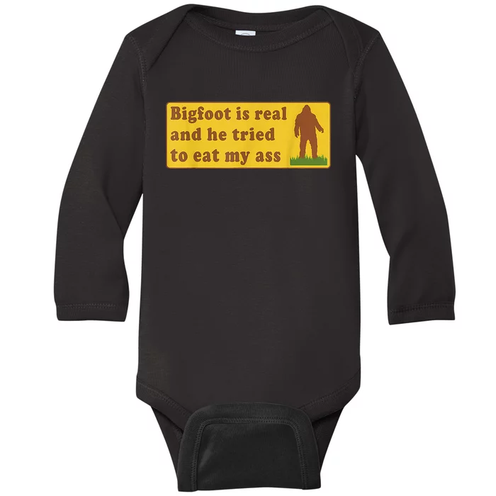 Bigfoot Is Real And He Tried To Eat My Ass Sasquatch Lover Baby Long Sleeve Bodysuit