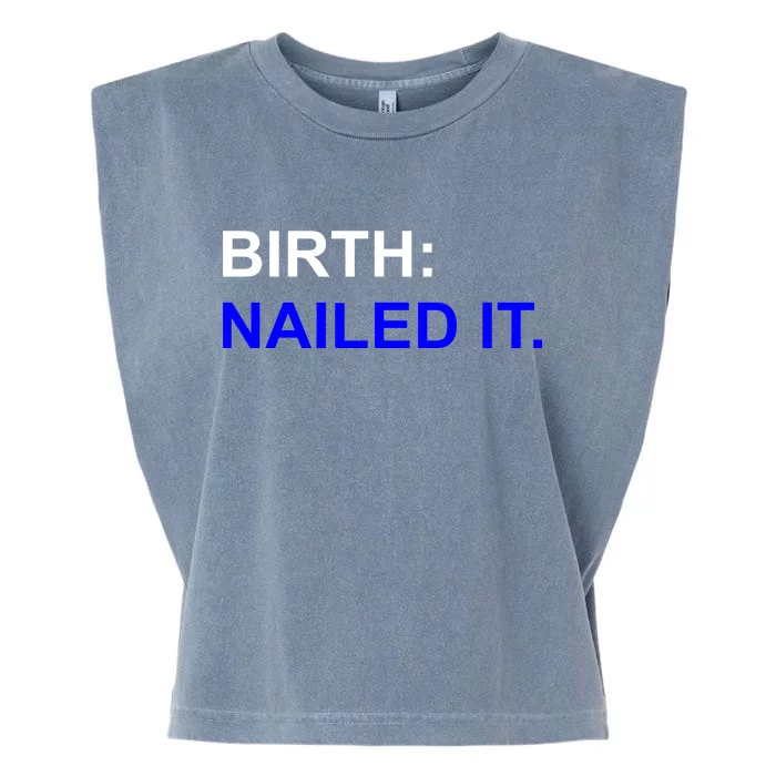 Birth: Nailed It. Funny Garment-Dyed Women's Muscle Tee