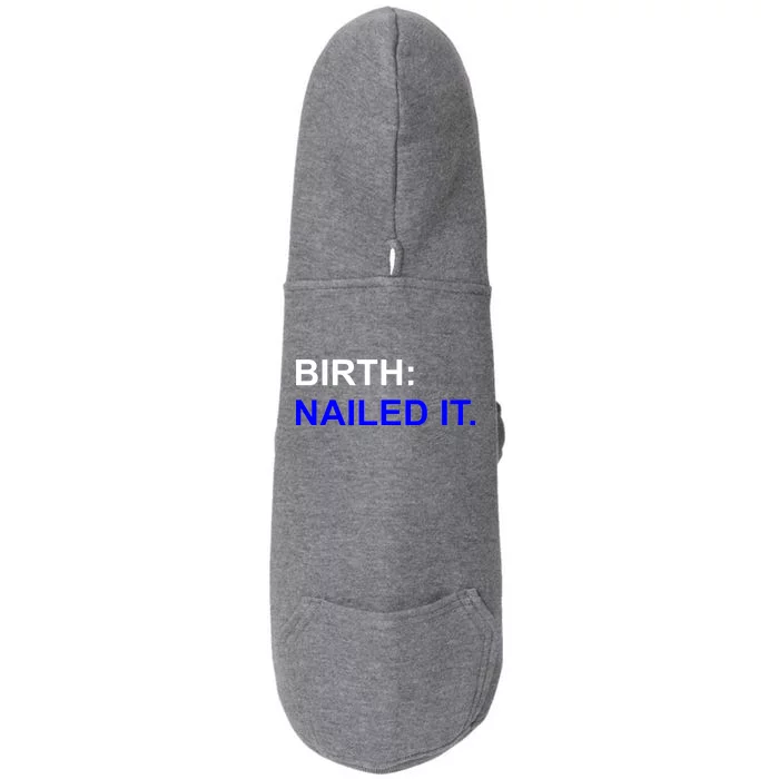 Birth: Nailed It. Funny Doggie 3-End Fleece Hoodie