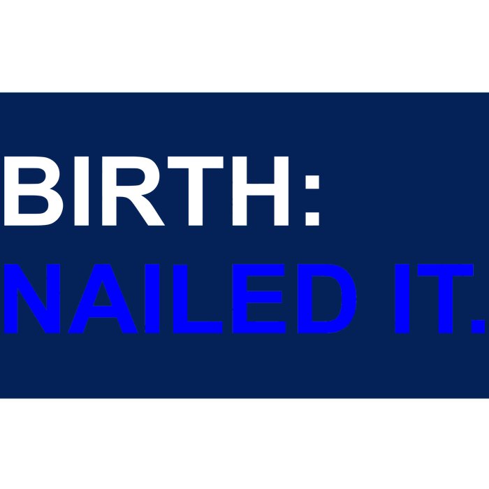 Birth: Nailed It. Funny Bumper Sticker