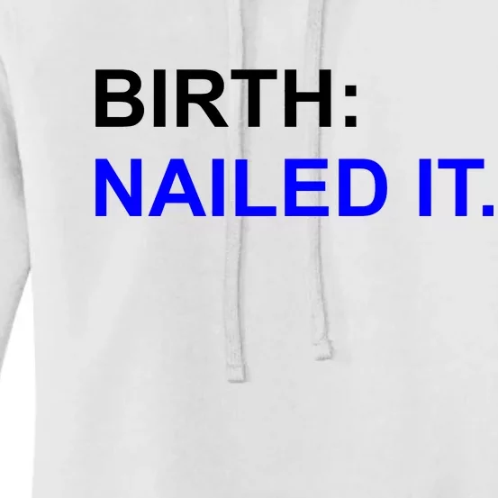 Birth: Nailed It. Funny Women's Pullover Hoodie