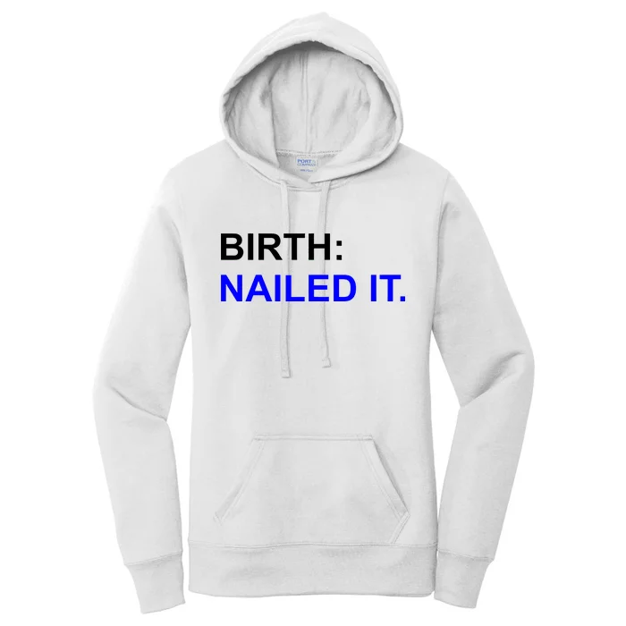 Birth: Nailed It. Funny Women's Pullover Hoodie