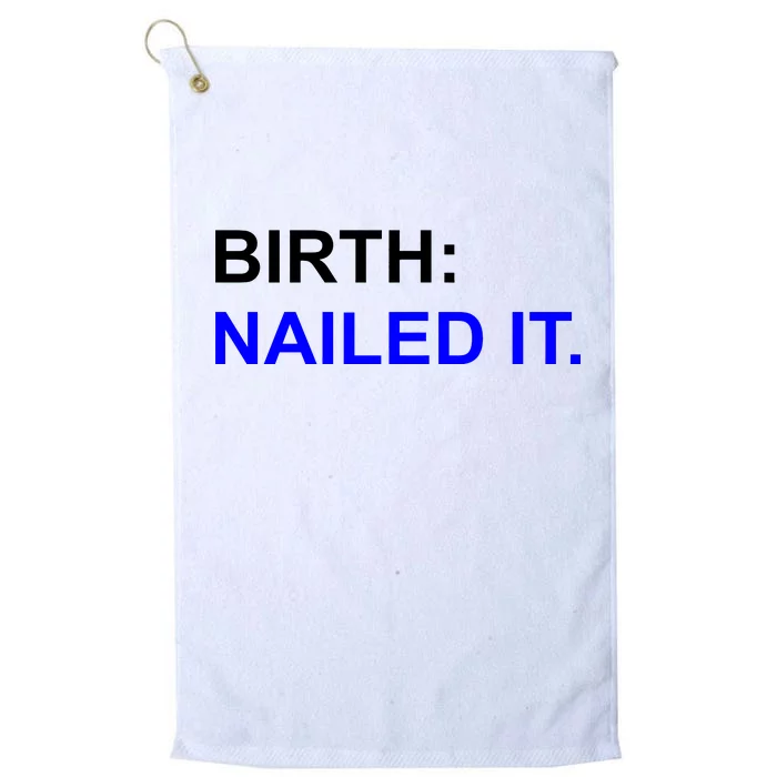 Birth: Nailed It. Funny Platinum Collection Golf Towel