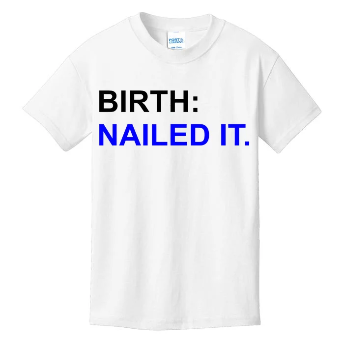 Birth: Nailed It. Funny Kids T-Shirt