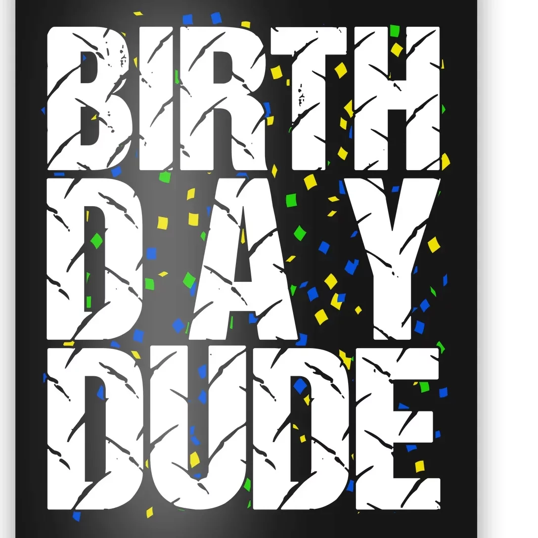 Birthday Dude With Confetti Poster