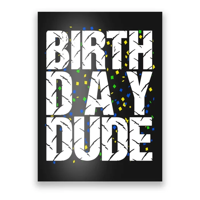 Birthday Dude With Confetti Poster