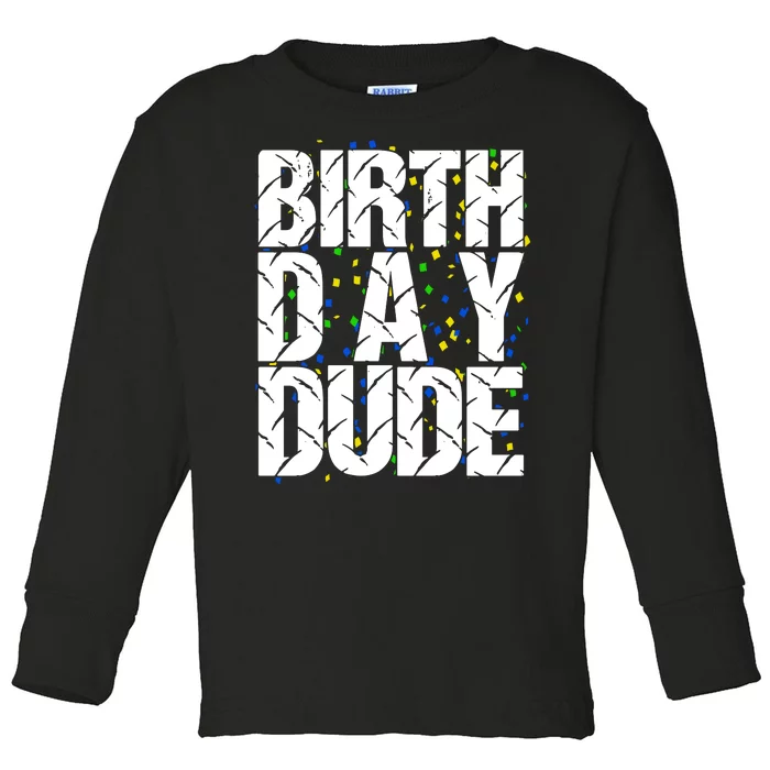 Birthday Dude With Confetti Toddler Long Sleeve Shirt