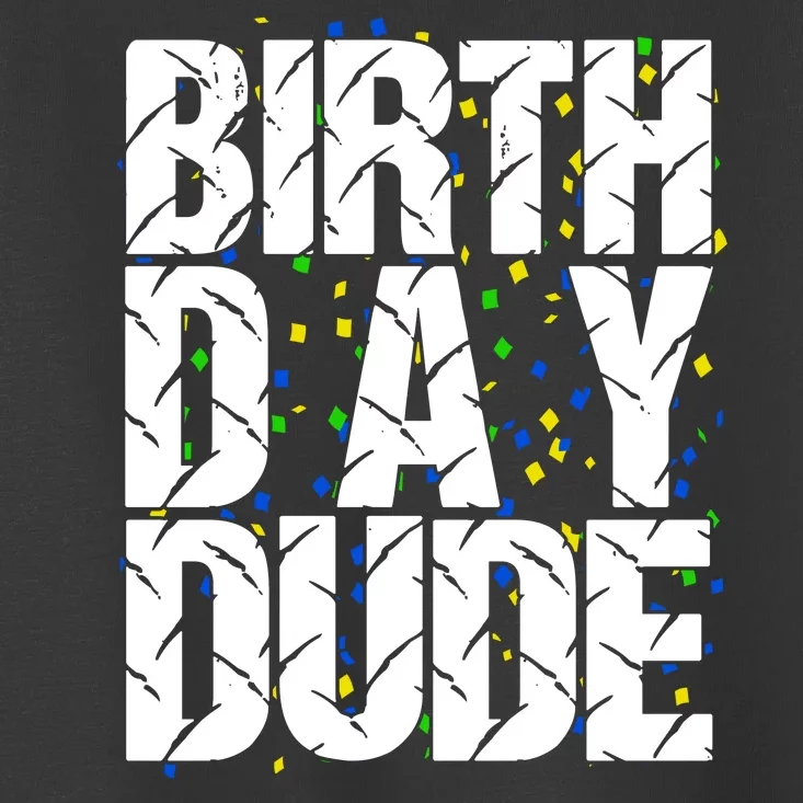 Birthday Dude With Confetti Toddler T-Shirt