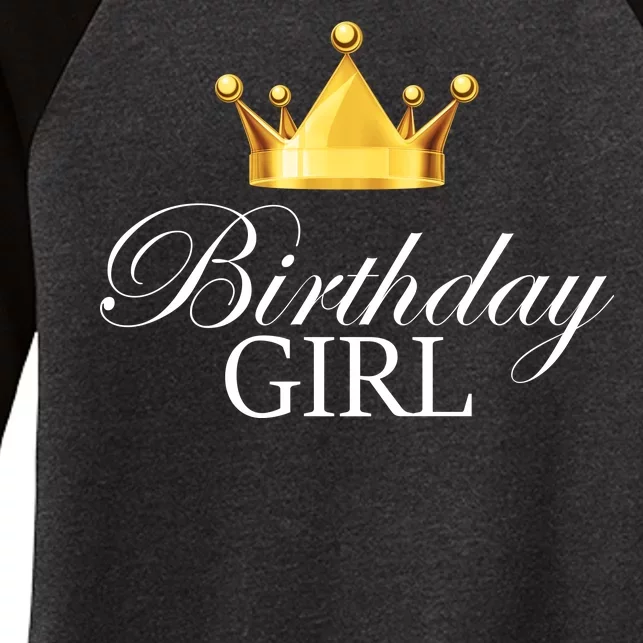 Birthday Girl Queen Crown Limited Edition Women's Tri-Blend 3/4-Sleeve Raglan Shirt