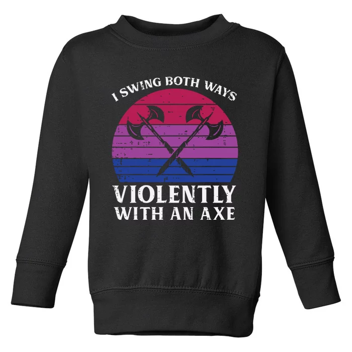 Bisexual I Swing Both Ways Axe Funny Bi Pride Flag Lgbtq Toddler Sweatshirt