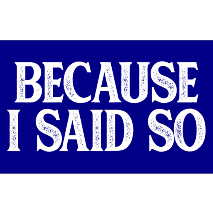 Because I Said So Meaningful Gift Vintage Style Meaningful Gift Bumper Sticker