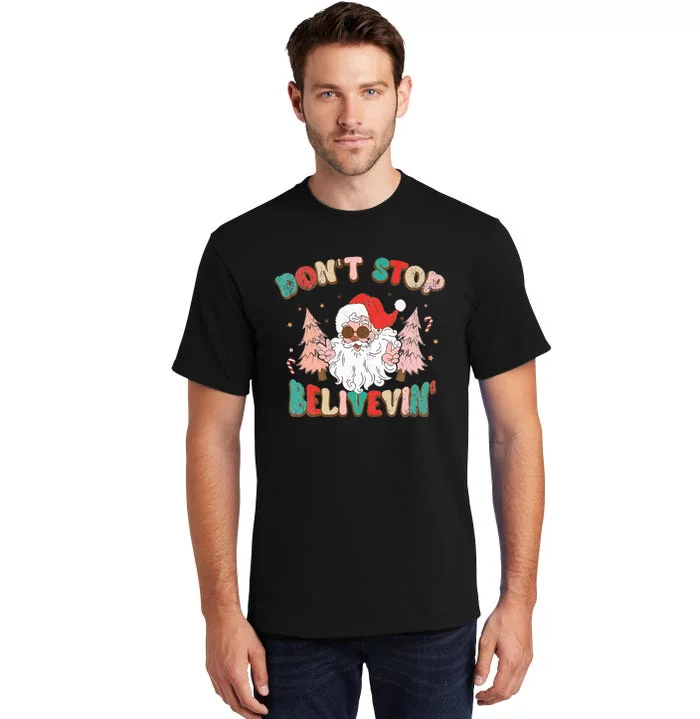 Believe in Santa Hilarious Christmas Saying Tall T-Shirt